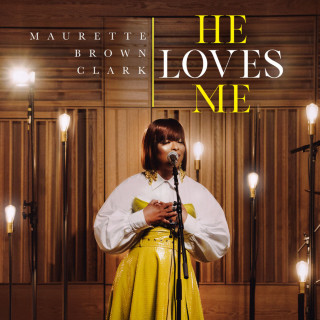 Maurette Brown Clark - He Loves Me album cover