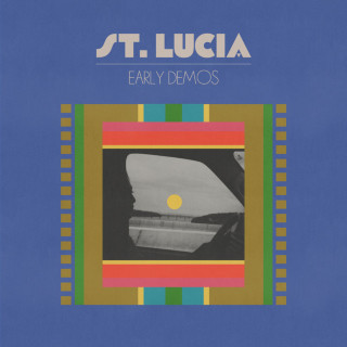 St. Lucia - St. Lucia: Early Demos album cover