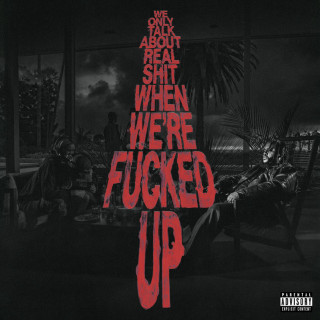 Bas & J. Cole - We Only Talk About Real Shit When We're Fucked Up album cover