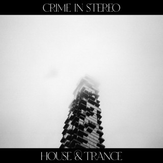 Crime In Stereo - House & Trance album cover