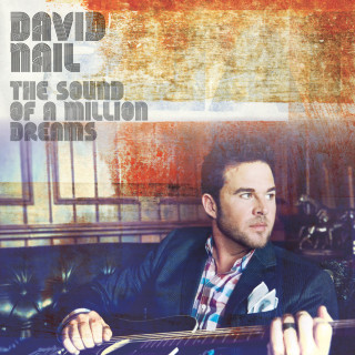 David Nail - The Sound Of A Million Dreams album cover