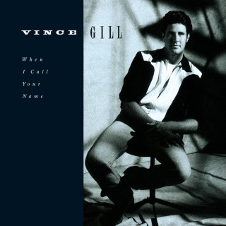 Vince Gill - When I Call Your Name album cover