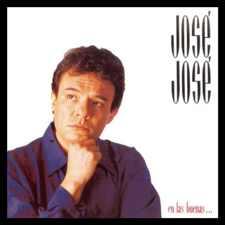 José José - En Las Buenas... Y En Las Malas album cover