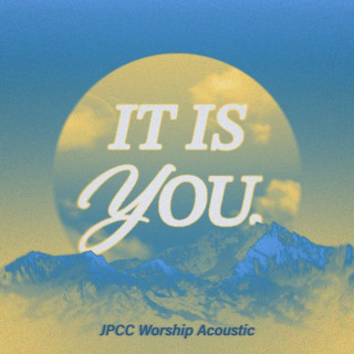 JPCC Worship - It Is You (Acoustic) album cover