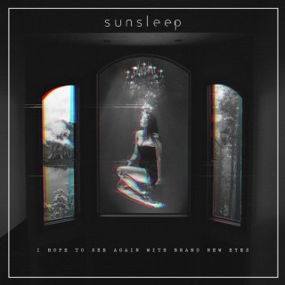 Sunsleep - I Hope To See Again With Brand New Eyes EP cover