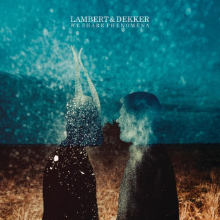 Lambert & Dekker - We Share Phenomena album cover