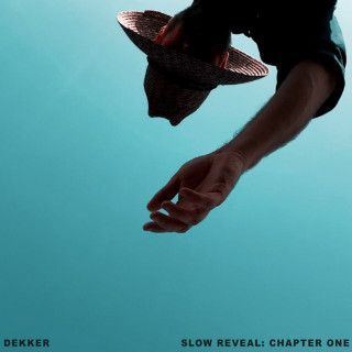 Dekker - Slow Reveal: Chapter One album cover