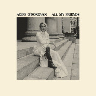 Aoife O'Donovan - All My Friends album cover