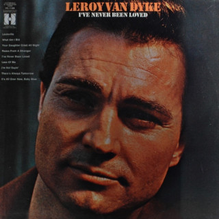 Leroy Van Dyke - I've Never Been Loved album cover