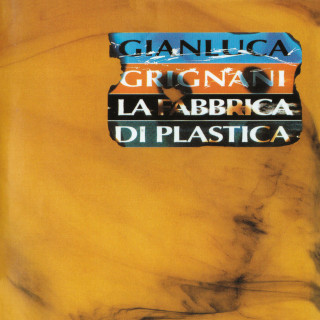 Gianluca Grignani - La Fabbrica Di Plastica album cover