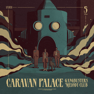 Caravan Palace - Gangbusters Melody Club album cover