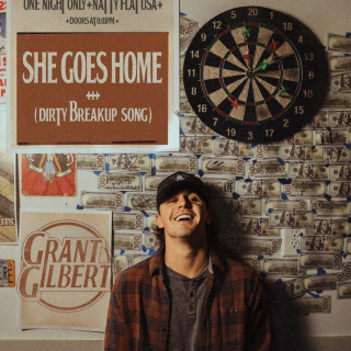 Grant Gilbert - She Goes Home (Dirty Breakup Song) single cover