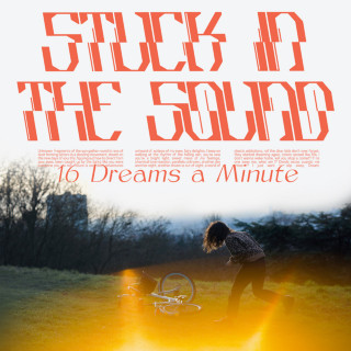 Stuck In The Sound - 16 Dreams A Minute album cover