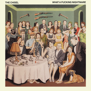 The Chisel - What A Fucking Nightmare album cover