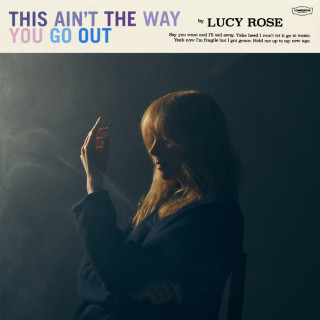 Lucy Rose - This Ain't The Way You Go Out album cover