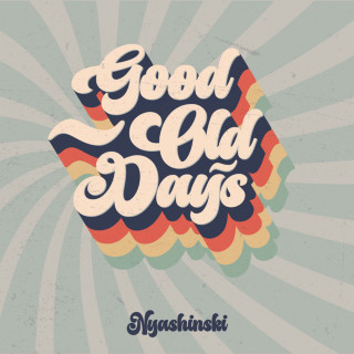 Nyashinski - Good Old Days EP cover
