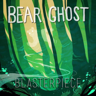 Bear Ghost - Blasterpiece album cover