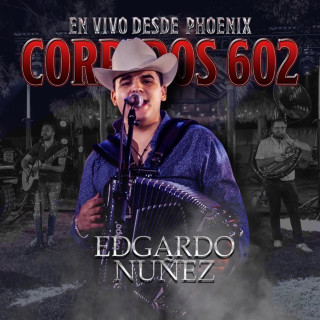 Edgardo Nuñez - Corridos 602 live album cover