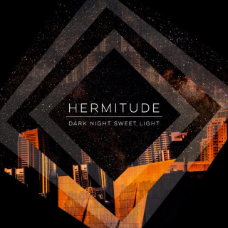 Hermitude - Dark Night Sweet Light album cover