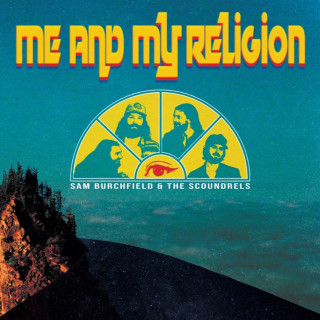 Sam Burchfield & The Scoundrels - Me And My Religion album cover