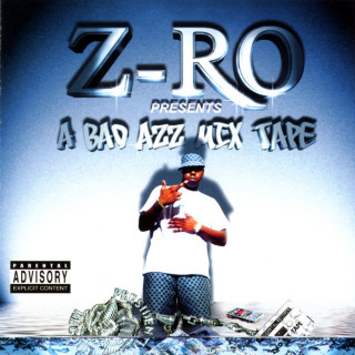 Z-Ro - A Bad Azz Mix Tape mixtape cover