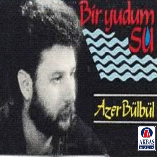 Azer Bülbül - Bir Yudum Su album cover