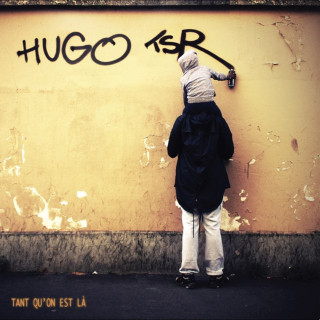 Hugo TSR - Tant Qu'on Est Là album cover