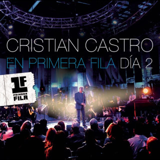 Cristian Castro - Cristian Castro En Primera Fila - Día 2 live album cover