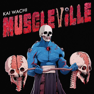 Kai Wachi - Muscleville EP cover
