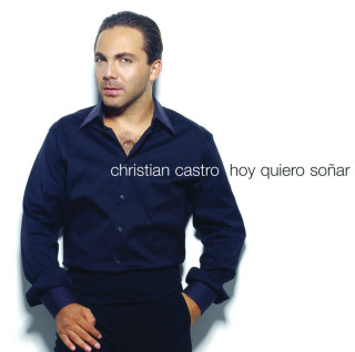 Cristian Castro - Hoy Quiero Soñar album cover