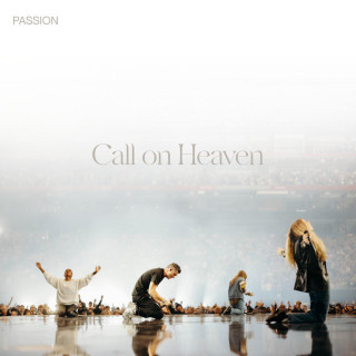 Passion & Kristian Stanfill - Call On Heaven live album cover