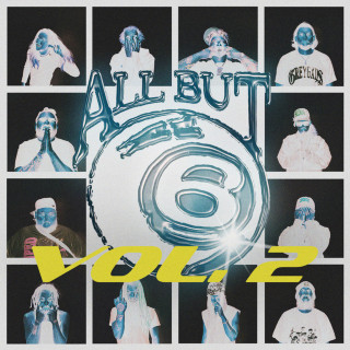 All But 6 - ALL BUT 6, VOL. 2 mixtape cover