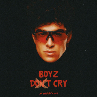 Álvaro De Luna - Boyz Don't Cry EP cover