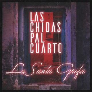 La Santa Grifa - Las Chidas Pal Cuarto album cover