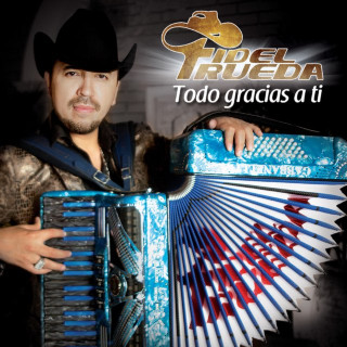 Fidel Rueda - Todo Gracias A Ti album cover