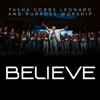Tasha Cobbs Leonard & Purpose Worship - Believe (Live) EP cover