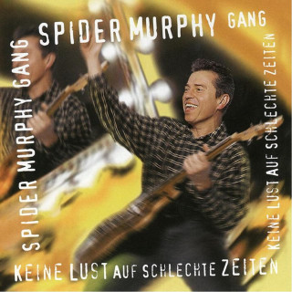 Spider Murphy Gang - Keine Lust Auf Schlechte Zeiten album cover