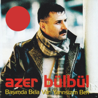 Azer Bülbül - Başımda Bela Var / Yarınsızım Ben album cover