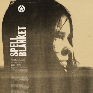 Broadcast - Spell Blanket - Collected Demos 2006 - 2009 compilation cover