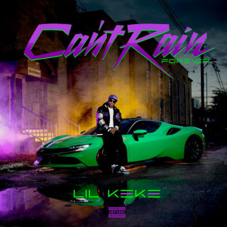 Lil' Keke - Can't Rain Forever album cover