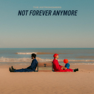The Astronomers - Not Forever Anymore album cover