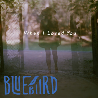 Bluebiird - When I Loved You EP cover