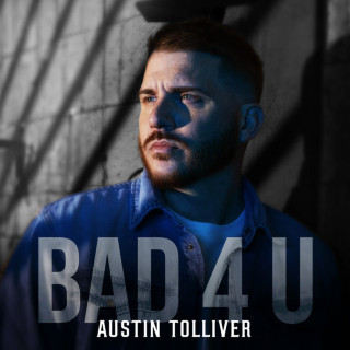Austin Tolliver - Bad 4 U album cover