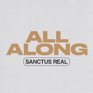 Sanctus Real - All Along album cover