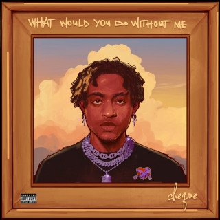 Cheque - What Would You Do Without Me EP cover