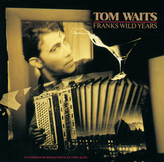 Tom Waits - Franks Wild Years album cover