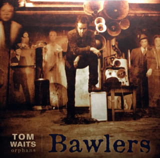 Tom Waits - Orphans: Disc 2 - Bawlers album cover