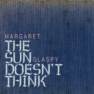 Margaret Glaspy - The Sun Doesn't Think EP cover