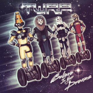 TWRP - Believe In Your Dreams EP cover