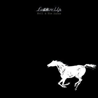 Neil Young & Crazy Horse - Fu##in' Up album cover